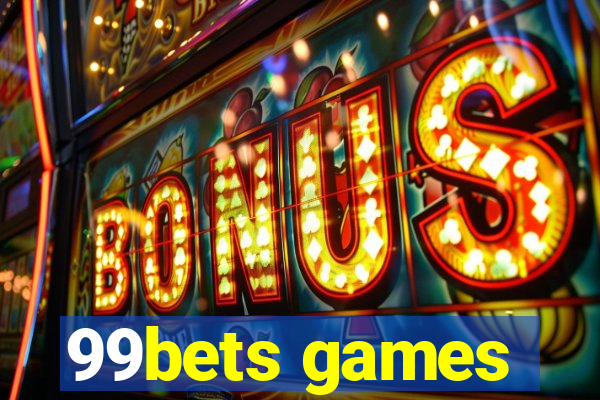 99bets games